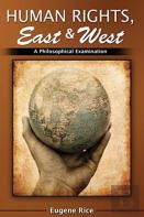 Human Rights, East And West: A Philosophical Introduction And Examination