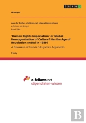 'Human Rights Imperialism' Or Global Homogenization Of Culture? Has The Age Of Revolution Ended In 1989?