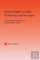 Human Rights In Cuba, El Salvador And Nicaragua