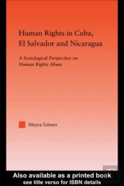 Human Rights In Cuba, El Salvador And Nicaragua