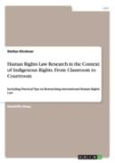 Human Rights Law Research In The Context Of Indigenous Rights. From Classroom To Courtroom