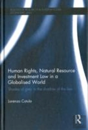 Human Rights, Natural Resource And Investment Law In A Globalised World