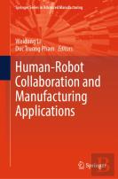 Human-Robot Collaboration And Manufacturing Applications