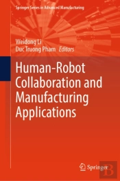 Human-Robot Collaboration And Manufacturing Applications