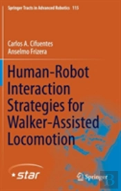 Human-Robot Interaction Strategies For Walker-Assisted Locomotion