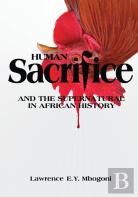 Human Sacrifice And The Supernatural In African History