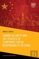 Human Security And The Politics Of Corporate Social Responsibility In China