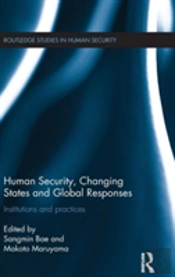 Human Security, Changing States And Global Responses