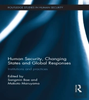 Human Security, Changing States And Global Responses