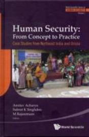 Human Security: From Concept To Practice - Case Studies From Northeast India And Orissa