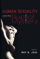 Human Sexuality And The Nuptial Mystery