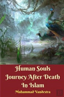 Bertrand.pt - Human Souls Journey After Death In Islam