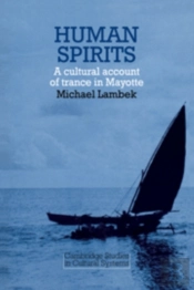 Human Spirits: A Cultural Account Of Trance In Mayotte