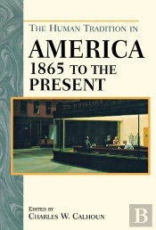 Human Tradition In America From 1865 To The Present