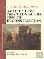 Human Tradition In America From The Colonial Era Through Reconstruction