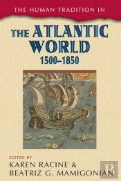 Human Tradition In The Atlantic World, 1500-1850