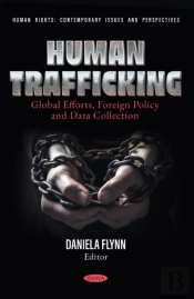 Human Trafficking: Global Efforts, Foreign Policy And Data Collection