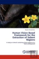 Human Vision Based Framework For The Extraction Of Salient Regions