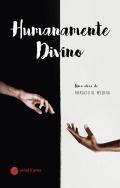 Humanamente Divino 