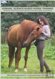 Humane, Science-Based Horse Training: Introduction To Learning Theory And Exercises For Everyday Handling, Care And Fitness