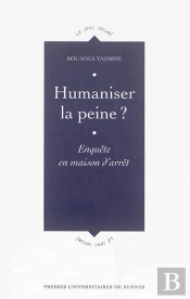 Humaniser La Peine ? Enquête Sur Les Pratiques Et Usages Du Droit En Maison D'Arrêt
