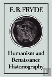 Humanism And Renaissance Historiography