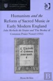 Humanism And The Reform Of Sacred Music In Early Modern England