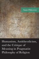 Humanism, Antitheodicism, And The Critique Of Meaning In Pragmatist Philosophy Of Religion