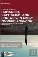 Humanism, Capitalism, And Rhetoric In Early Modern England