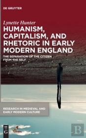 Humanism, Capitalism, And Rhetoric In Early Modern England