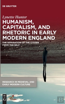 Bertrand.pt - Humanism, Capitalism, And Rhetoric In Early Modern England