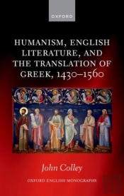 Humanism, English Literature, And The Translation Of Greek, 1430â€“1560