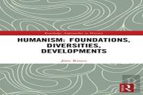 Humanism: Foundations, Diversities, Developments