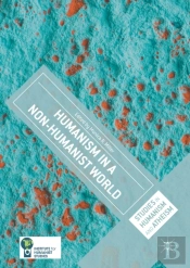 Humanism In A Non-Humanist World