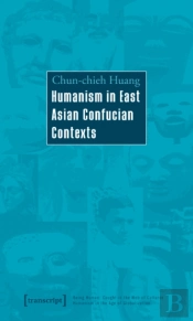 Humanism In East Asian Confucian Contexts