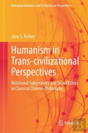 Humanism In Trans-Civilizational Perspectives