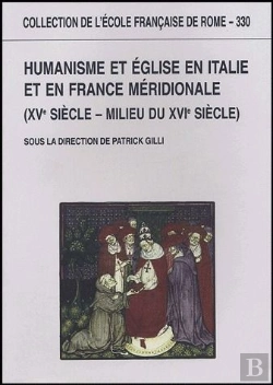 Bertrand.pt - Humanisme Et Eglise En Italie Et En France Méridionale (Xv Siècle - Milieu Du Xvi Siècle
