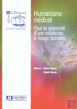 Bertrand.pt - Humanisme Medical ; Pour La Perennite D'Une Medecine A Visage Humain
