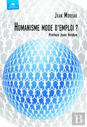 Humanisme Mode D'Emploi
