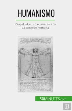 Bertrand.pt - Humanismo : O Apelo Do Conhecimento E Da Valorização Humana