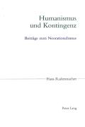 Humanismus Und Kontingenz