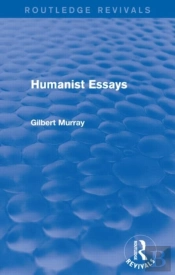 Humanist Essays (Routledge Revivals)