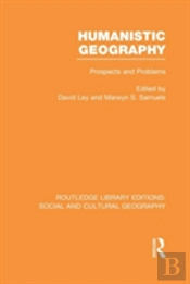 Humanistic Geography (Rle Social & Cultural Geography)
