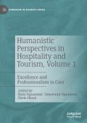Humanistic Perspectives In Hospitality And Tourism,  Volume 1