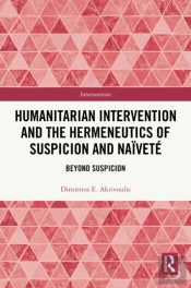 Humanitarian Intervention And The Hermeneutics Of Suspicion And Naivete