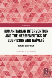 Humanitarian Intervention And The Hermeneutics Of Suspicion And Naivete