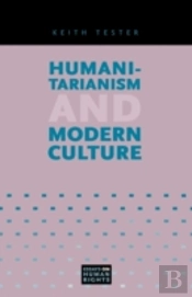 Humanitarianism And Modern Culture