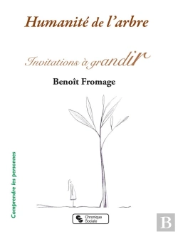 Bertrand.pt - Humanité De L'Arbre ; Invitations À Grandir