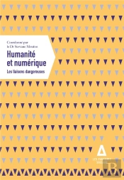 Humanité Et Numérique : Les Liaisons Dangereuses