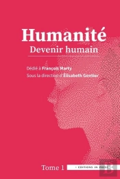 Humanité Tome 1 : Devenir Humain ; Dédié À François Marty